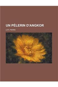 Un Pelerin D'Angkor