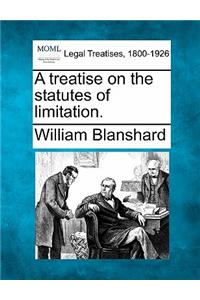 A Treatise on the Statutes of Limitation.