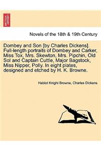 Dombey and Son [By Charles Dickens]. Full-Length Portraits of Dombey and Carker, Miss Tox, Mrs. Skewton, Mrs. Pipchin, Old Sol and Captain Cuttle, Major Bagstock, Miss Nipper, Polly. in Eight Plates, Designed and Etched by H. K. Browne.