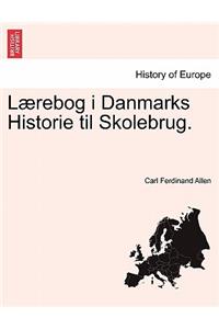 L Rebog I Danmarks Historie Til Skolebrug.