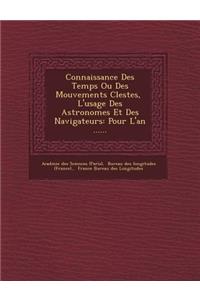 Connaissance Des Temps Ou Des Mouvements C Lestes, L'Usage Des Astronomes Et Des Navigateurs