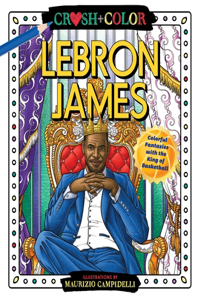 Crush and Color: Lebron James