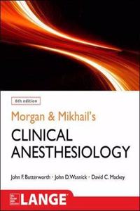 Morgan and Mikhail's Clinical Anesthesiology