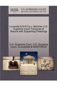 Louisville & N R Co V. Behlmer U.S. Supreme Court Transcript of Record with Supporting Pleadings