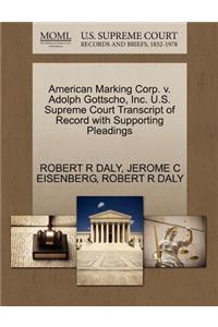 American Marking Corp. V. Adolph Gottscho, Inc. U.S. Supreme Court Transcript of Record with Supporting Pleadings