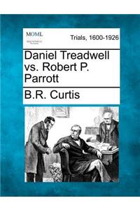 Daniel Treadwell vs. Robert P. Parrott
