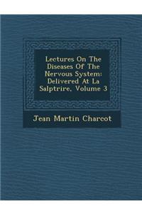 Lectures on the Diseases of the Nervous System