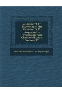 Zeitschrift Fur Psychologie Mit Zeitschrift Fur Angewandte Psychologie Und Charakterkunde, Volume 17