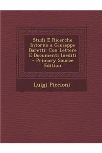 Studi E Ricerche Intorno a Giuseppe Baretti