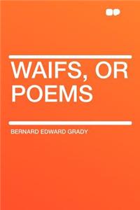 Waifs, or Poems