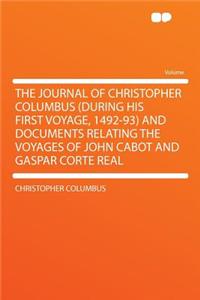 The Journal of Christopher Columbus (During His First Voyage, 1492-93) and Documents Relating the Voyages of John Cabot and Gaspar Corte Real