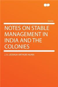 Notes on Stable Management in India and the Colonies