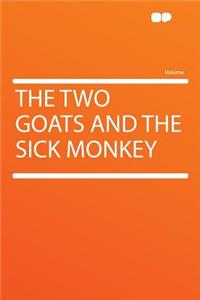 The Two Goats and the Sick Monkey