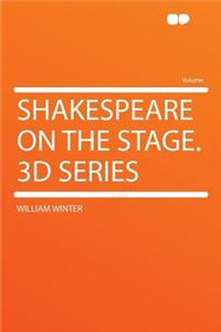Shakespeare on the Stage. 3D Series