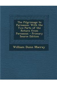 The Pilgrimage to Parnassus: With the Two Parts of the Return from Parnassus