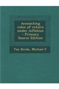 Accounting Rates of Return Under Inflation - Primary Source Edition
