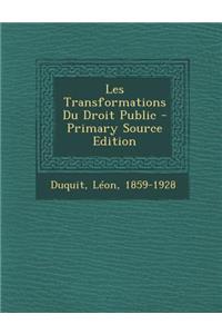 Les Transformations Du Droit Public - Primary Source Edition