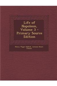 Life of Napoleon, Volume 3 - Primary Source Edition