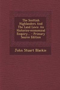 The Scottish Highlanders and the Land Laws