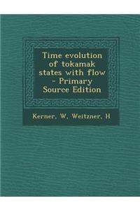 Time Evolution of Tokamak States with Flow - Primary Source Edition