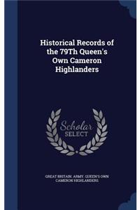 Historical Records of the 79Th Queen's Own Cameron Highlanders