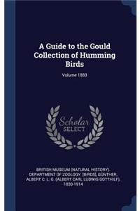Guide to the Gould Collection of Humming Birds; Volume 1883