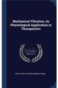 Mechanical Vibration, its Physiological Application in Therapeutics