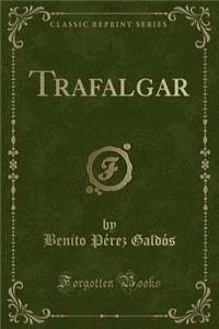 Trafalgar (Classic Reprint)