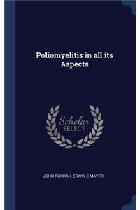 Poliomyelitis in all its Aspects