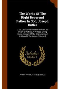 The Works Of The Right Reverend Father In God, Joseph Butler