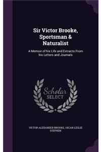 Sir Victor Brooke, Sportsman & Naturalist