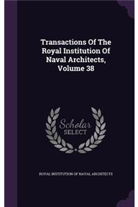 Transactions of the Royal Institution of Naval Architects, Volume 38