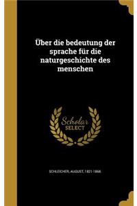 Uber Die Bedeutung Der Sprache Fur Die Naturgeschichte Des Menschen