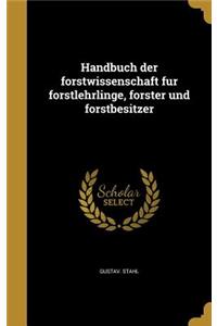 Handbuch Der Forstwissenschaft Fu R Forstlehrlinge, Fo Rster Und Forstbesitzer