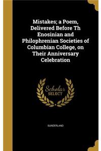 Mistakes; a Poem, Delivered Before Th Enosinian and Philophrenian Societies of Columbian College, on Their Anniversary Celebration