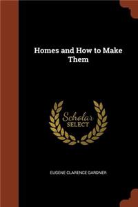 Homes and How to Make Them