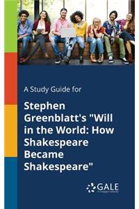 A Study Guide for Stephen Greenblatt's 