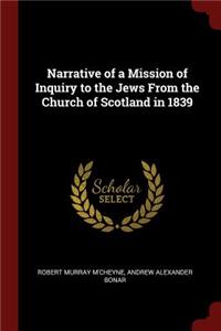 Narrative of a Mission of Inquiry to the Jews from the Church of Scotland in 1839