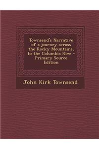 TOWNSEND'S NARRATIVE OF A JOURNEY ACROSS