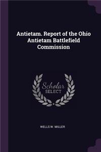 Antietam. Report of the Ohio Antietam Battlefield Commission