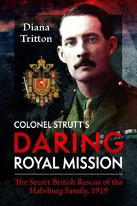 Colonel Strutt's Daring Royal Mission