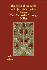 The Bride of the Tomb and Queenie's Terrible Secret