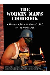 Workin' Man's Cookbook