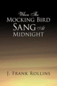 When the Mocking Bird Sang at Midnight