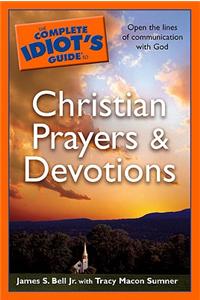 The Complete Idiot's Guide to Christian Prayers & Devotions