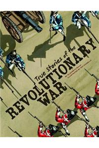 True Stories of the Revolutionary War