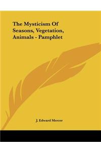 The Mysticism of Seasons, Vegetation, Animals - Pamphlet