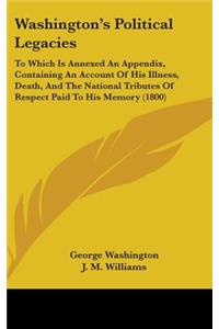 Washington's Political Legacies