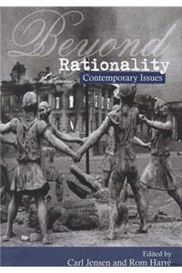 Beyond Rationality: Contemporary Issues