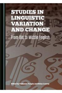 Studies in Linguistic Variation and Change: From Old to Middle English
